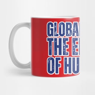 globalists are the enemies of humanity Mug